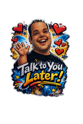 Talk To You Later