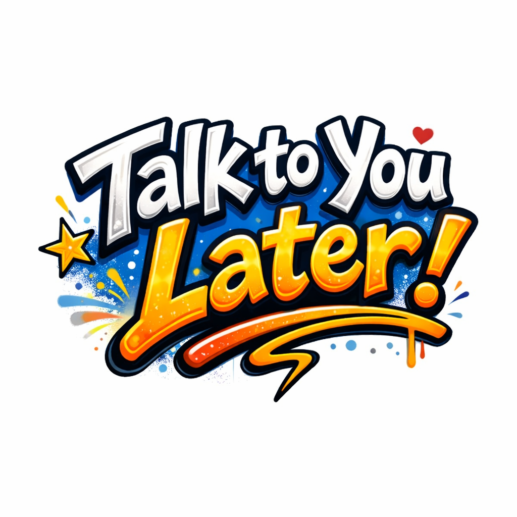 Talk To You Later